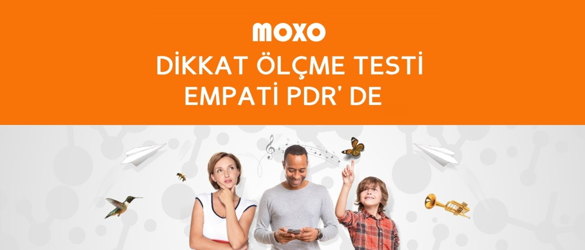 MOXO DİKKAT TESTİ EMPATİ'DE